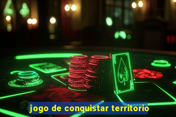 jogo de conquistar territorio